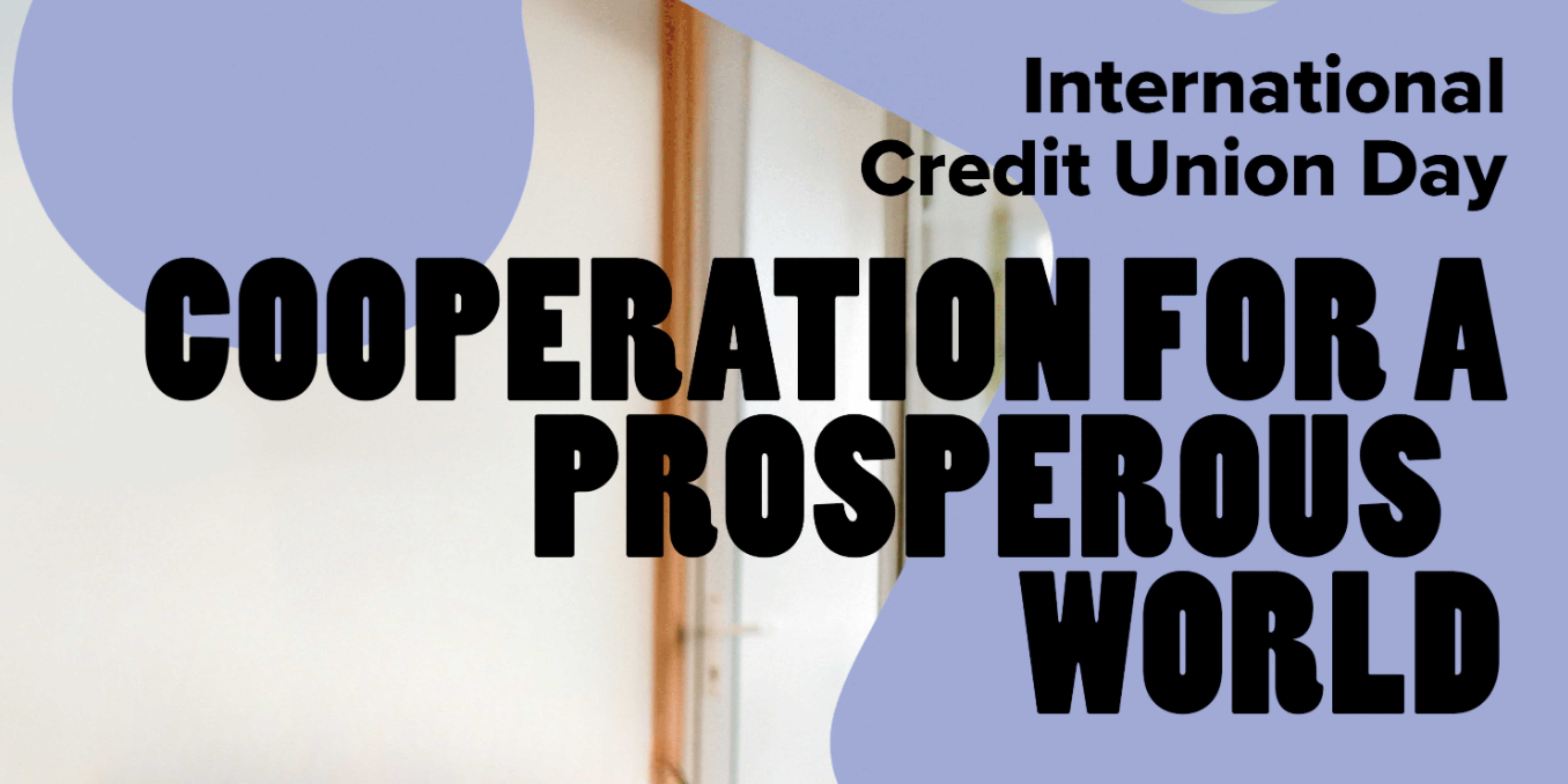 Celebrating Connections on International Credit Union Day