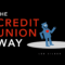 The Credit Union Way: How We Tell Our Story